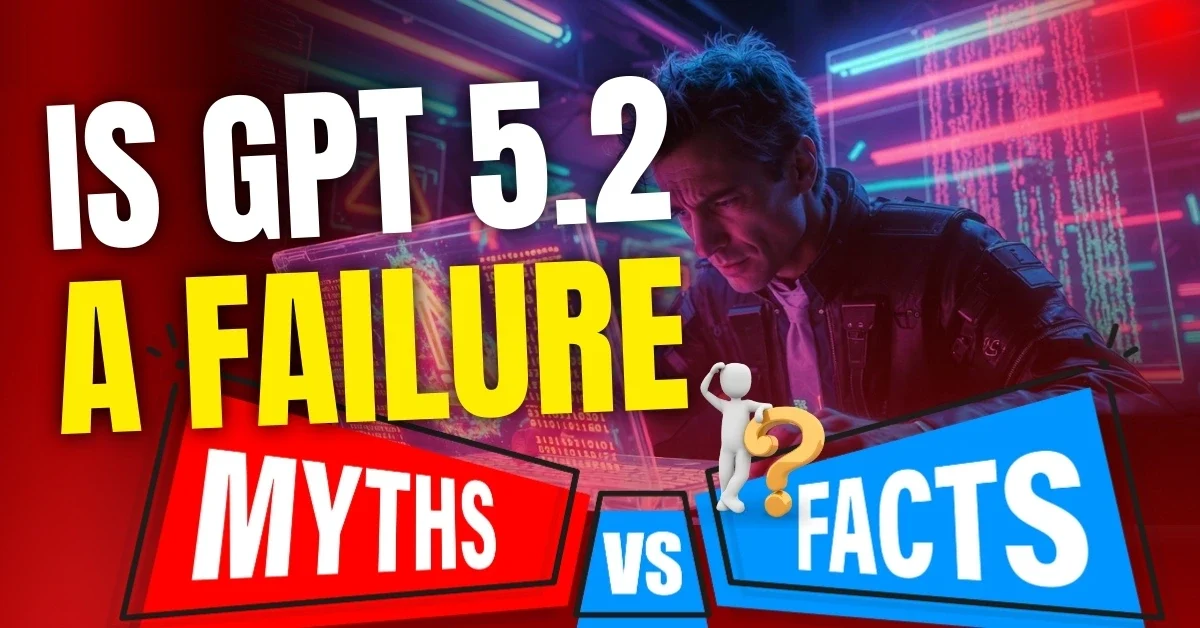 Is ChatGPT 5.2 a failure? Visual showing myths versus facts with a frustrated user and a futuristic AI interface