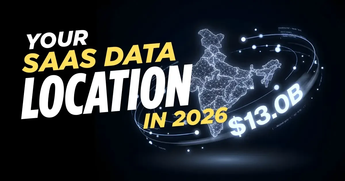 A comparison of opaque global storage versus transparent India-only data storage for a secure SaaS data storage location in 2026.